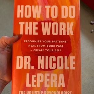 How To Do The Work - The Holistic Psychologist